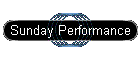 Sunday Performance